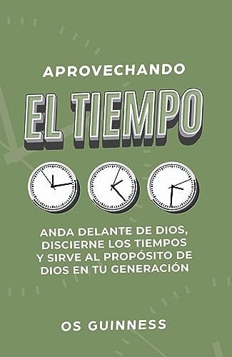 Aprovechando El Tiempo (Carpe Diem Redeemed, Spanish Edition)