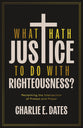 What Hath Justice to Do with Righteousness?: Reclaiming the Intersection of Protest and Prayer