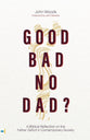 Good, Bad, No Dad?