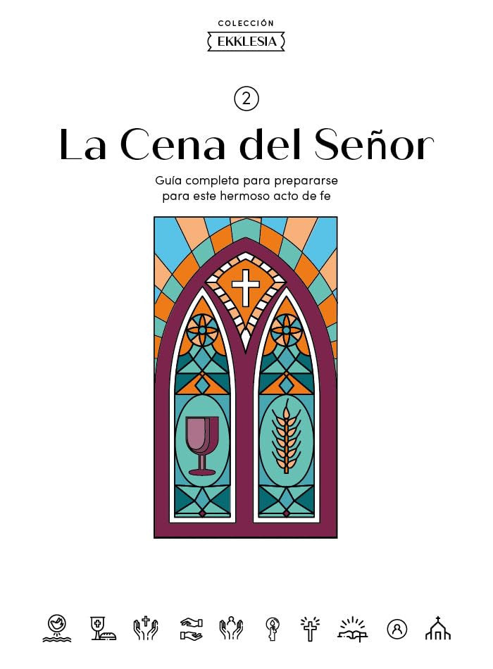 Ekklesia: La Cena del Señor (Estudio Bíblico): Guía completa para prepararse para este hermoso acto de fe (Spanish Edition)