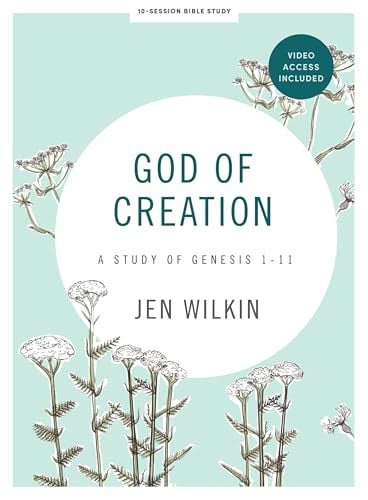 God of Creation (Bible Study Book with Video Access): A Study of Genesis 1-11