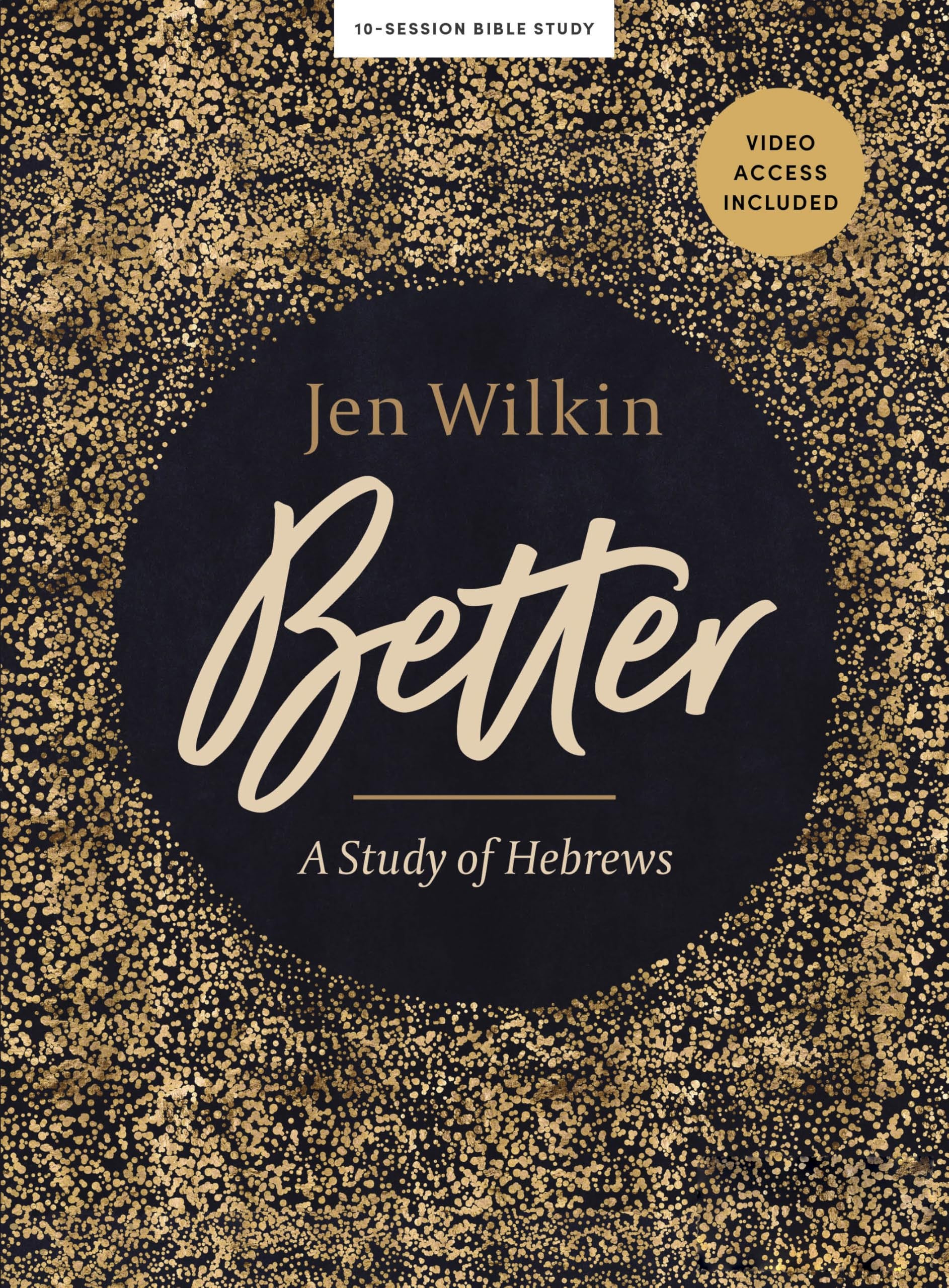 Better (Bible Study Book with Video Access): A Study of Hebrews (10 sessions)