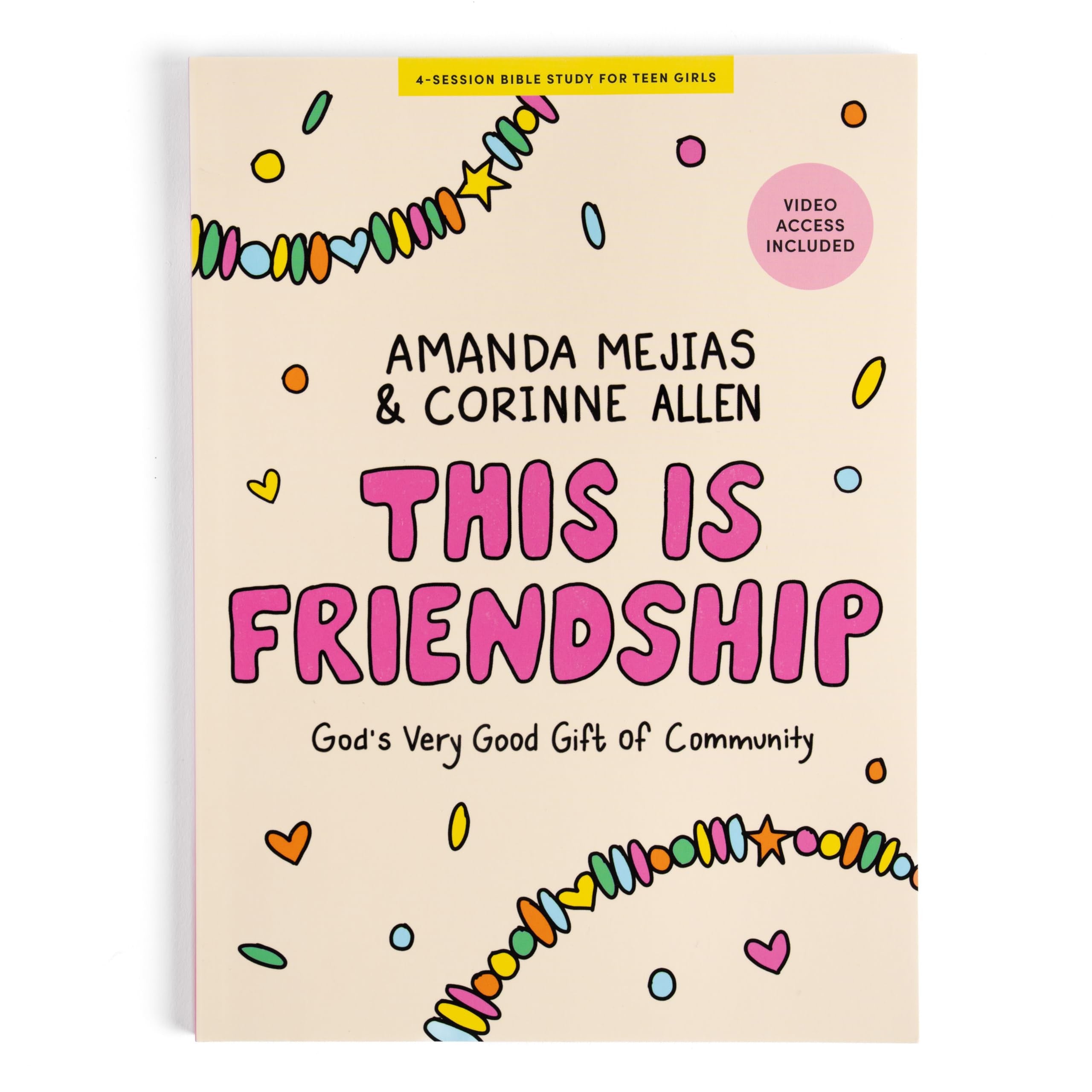 This Is Friendship (Teen Girls' Bible Study Book with Video Access): God’s Very Good Gift of Community