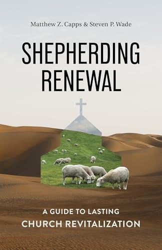 Shepherding Renewal: A Guide to Church Revitalization