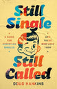Still Single, Still Called: A Guide for Christian Singles and Those Who Love Them
