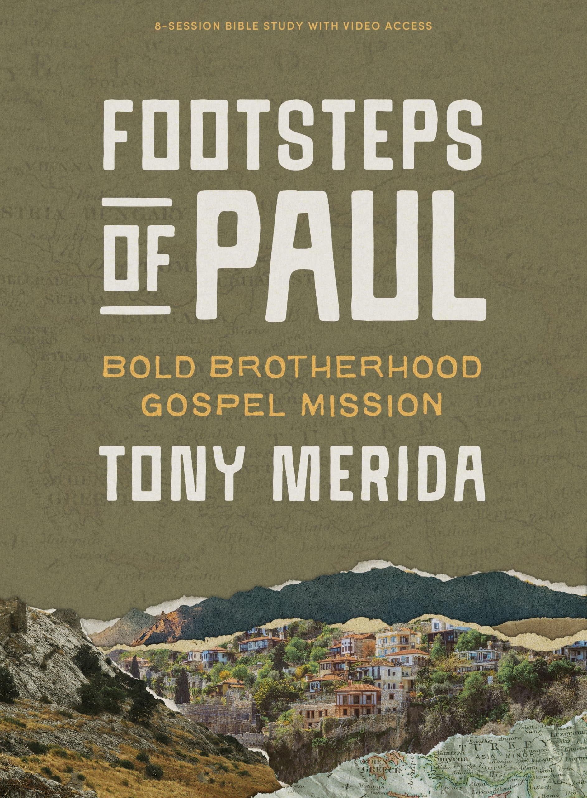 Footsteps of Paul (Bible Study Book with Video Access): Bold Brotherhood, Gospel Mission