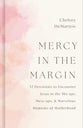 Mercy in the Margin: 52 Devotions to Encounter Jesus in the Mix-Ups, Mess-Ups, and Marvelous Moments of Motherhood