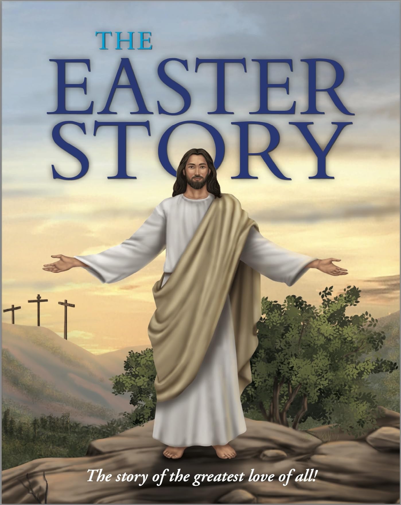 The Easter Story: The Story of The Greatest Love of All!