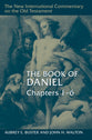 The Book of Daniel, Chapters 1-6 (New International Commentary On The Old Testament Series)