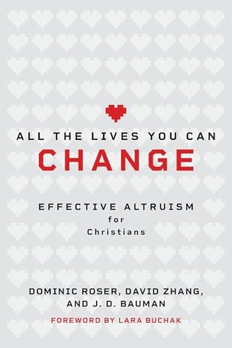 All the Lives You Can Change: Effective Altruism for Christians