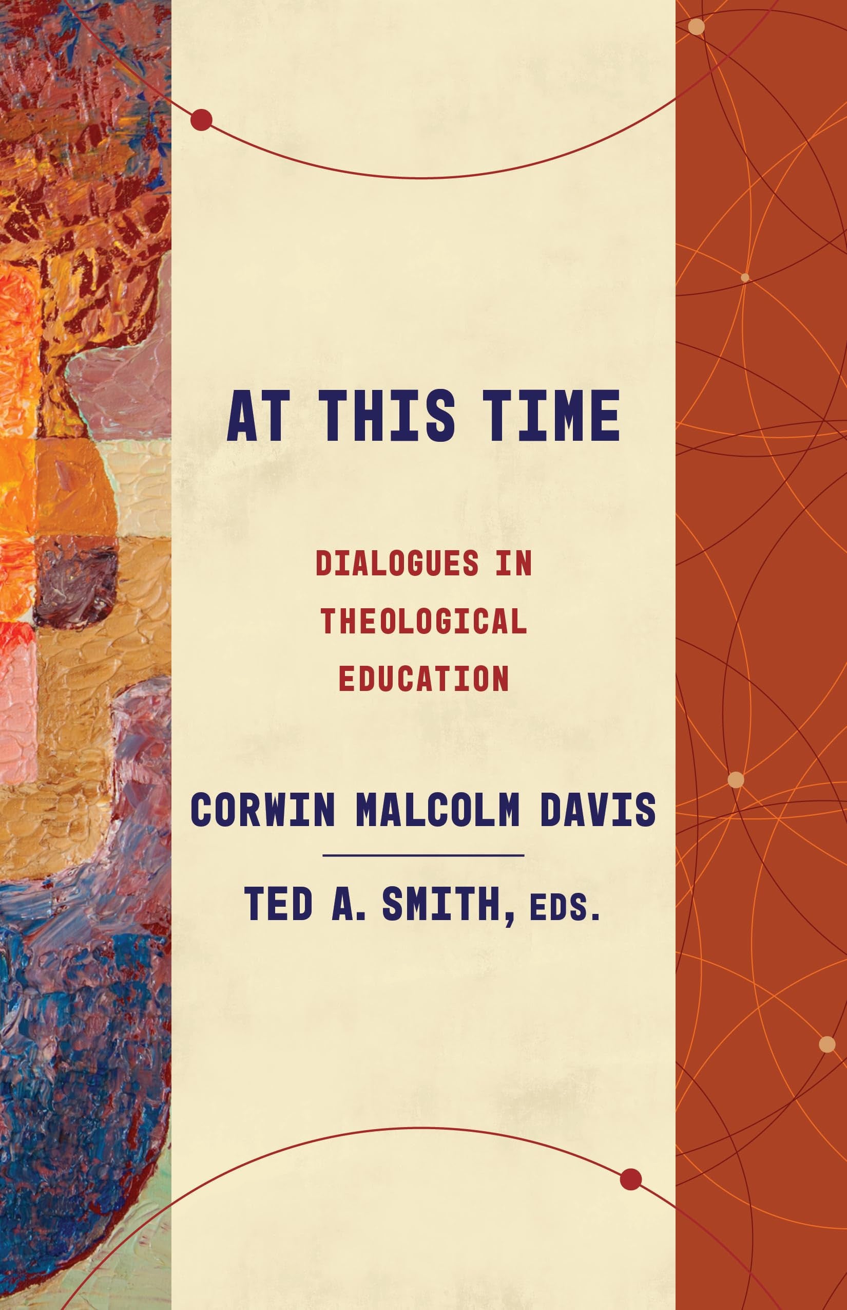 At This Time: Dialogues in Theological Education (Theological Education Between The Times Series)