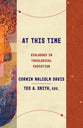 At This Time: Dialogues in Theological Education (Theological Education Between The Times Series)