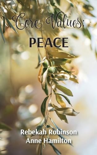 Core Values: Peace (#03 in The DNA of God Series)