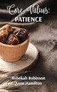 Core Values: Patience (#04 in The DNA of God Series)