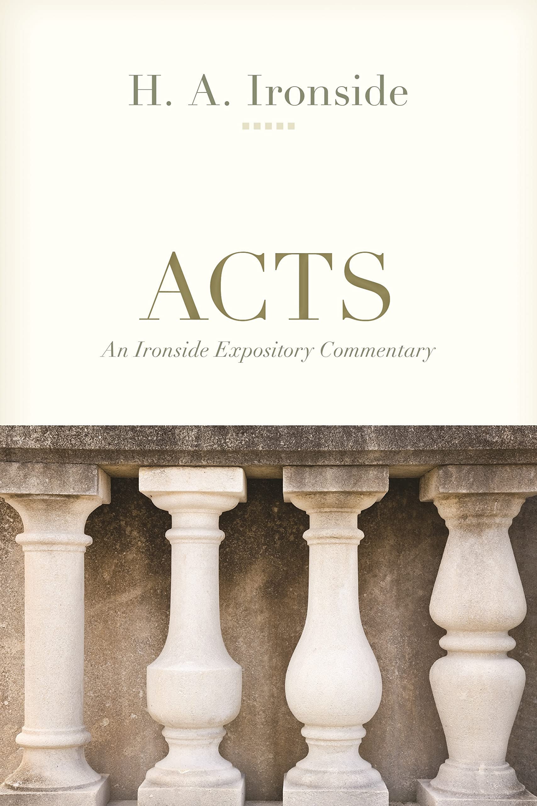 Acts (Ironside Expository Commentary Series)