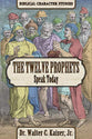 Twelve Minor Prophets Speak Today (Biblical Character Studies Series)