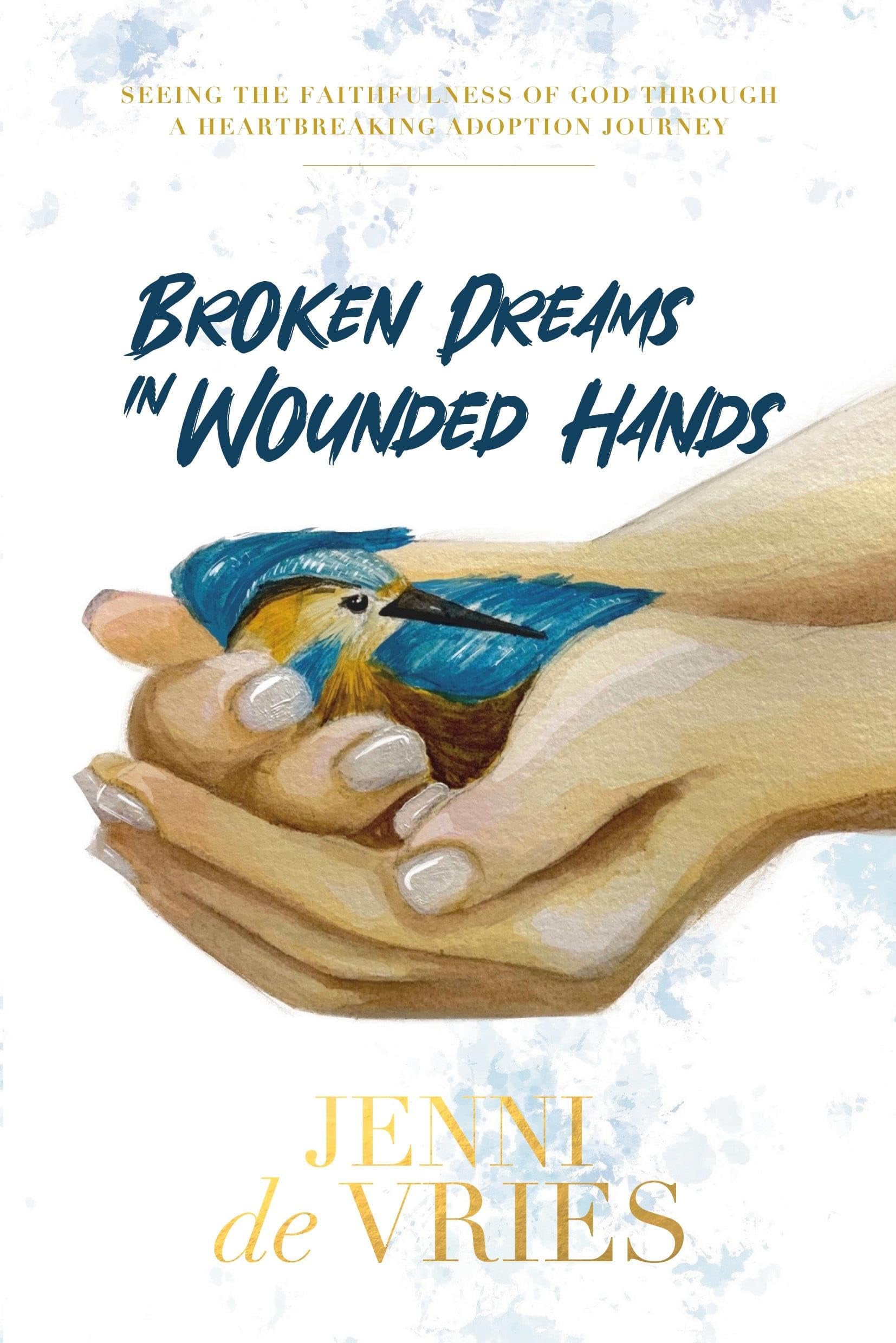 Broken Dreams in Wounded Hands