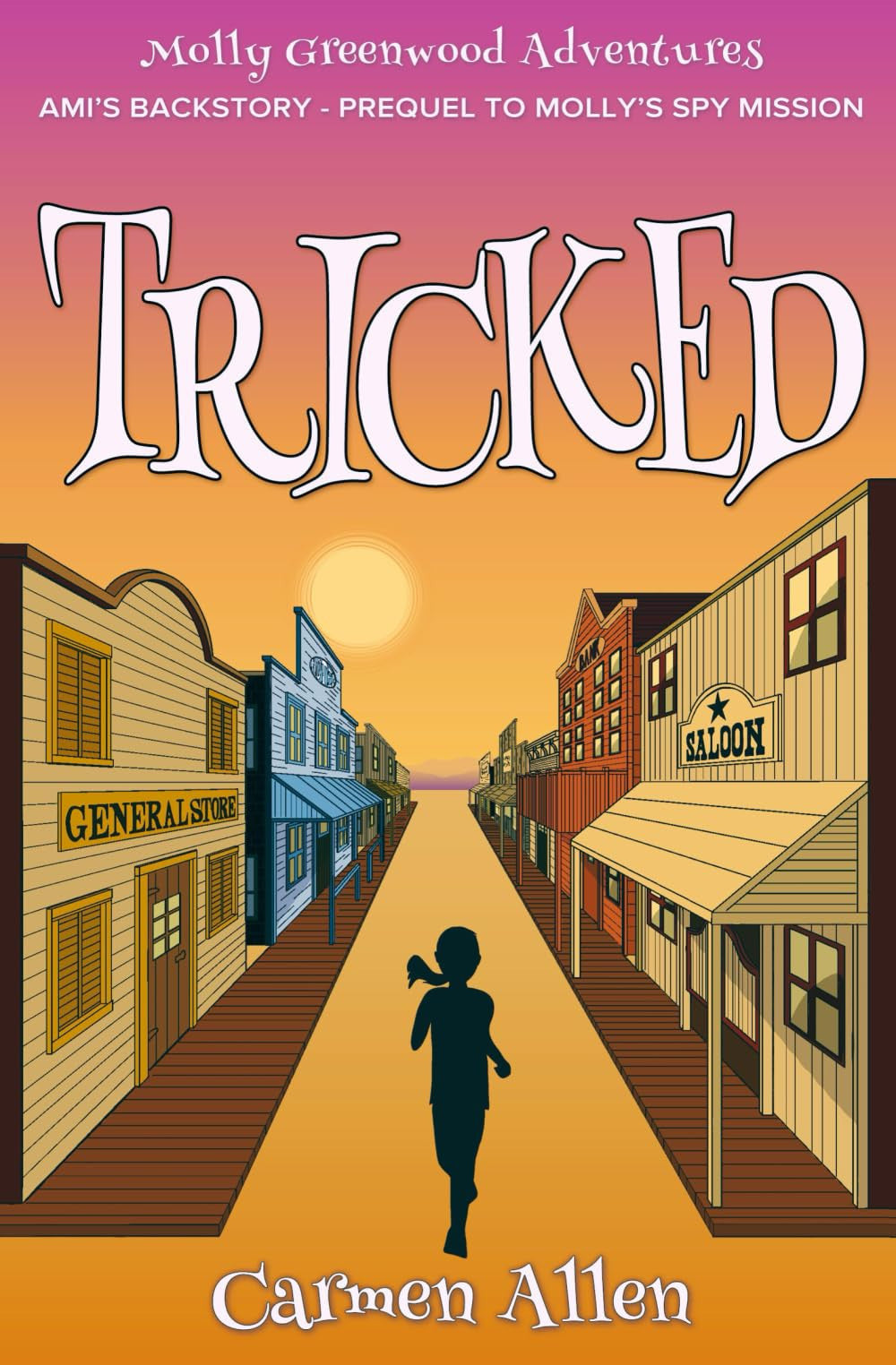 Tricked: Ami's Backstory - Prequel to Molly's Spy Mission (Molly Greenwood Adventures Series)
