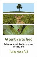 Attentive to God: Being Aware of Godʼs Presence in Daily Life
