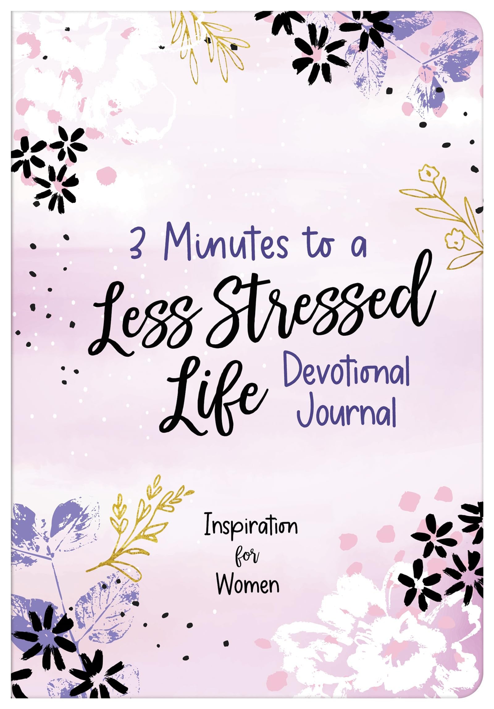 3 Minutes to a Less Stressed Life Devotional Journal: Inspiration For Women