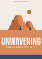 Unwavering: Standing Firm in the Truth
