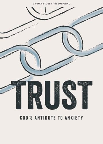 Trust: God’s Antidote to Anxiety