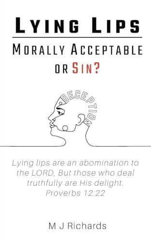 Lying Lips: Morally Acceptable or Sin?
