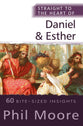 Daniel & Esther: 60 Bite-Sized Insights (Straight To The Heart Of Series)