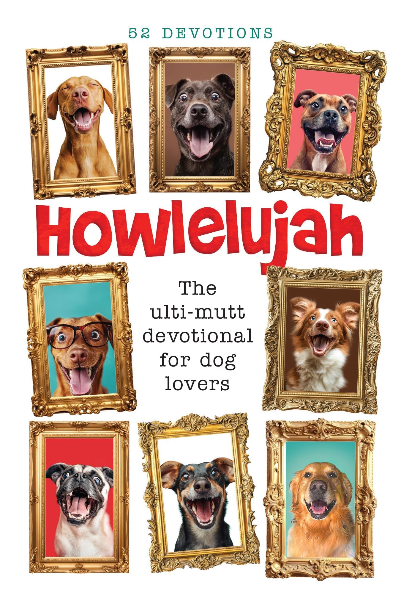 Howlelujah: 52 Devotions for Dog Lovers