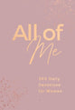 All of Me: 365 Daily Devotions for Women
