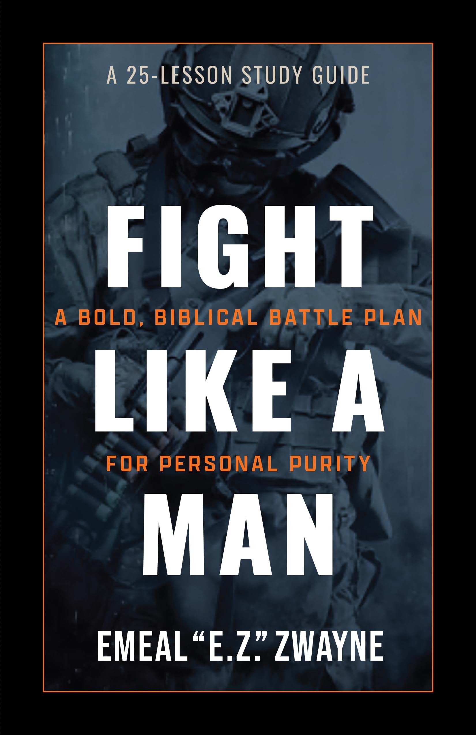 Fight Like a Man: A 25-Lesson Study Guide