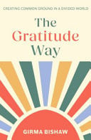 The Gratitude Way: Creating Common Ground in a Divided World