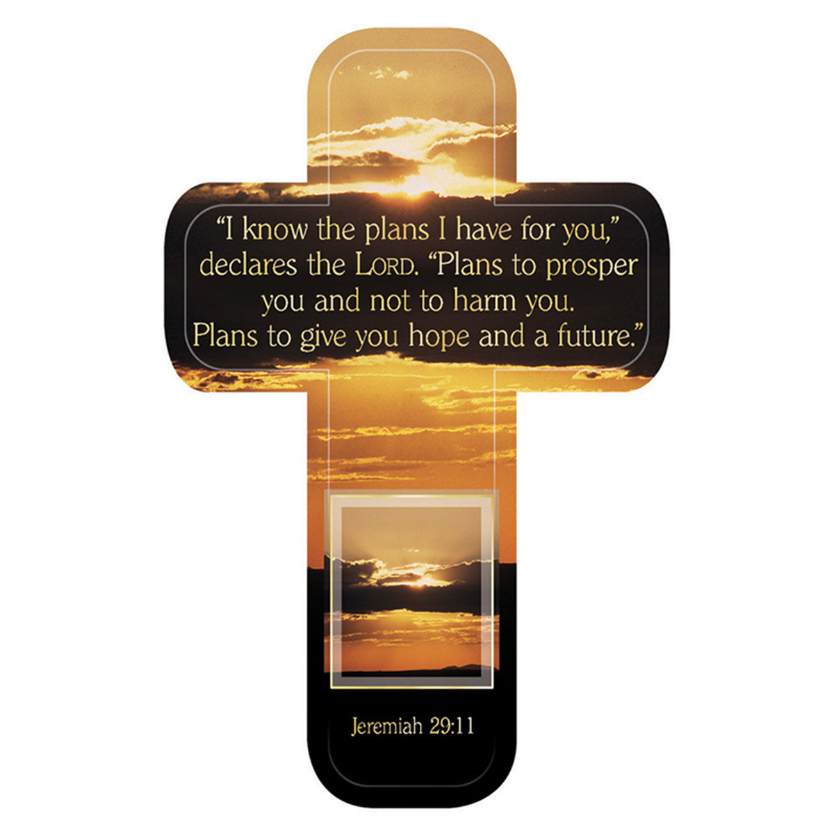 Bookmark Cross-Shaped: I Know the Plans I Have For You..... Jeremiah 29:11 Sunrise