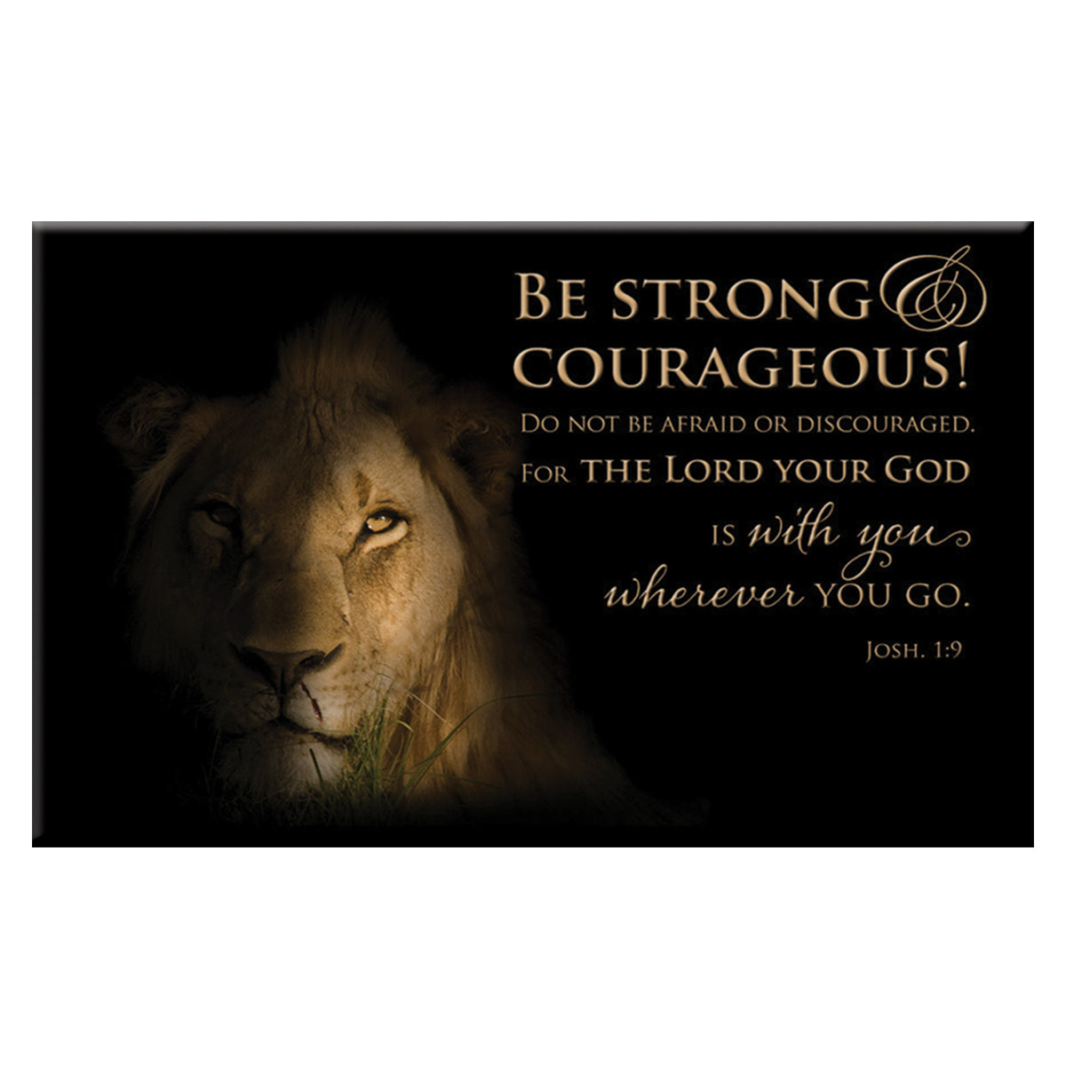 Magnet With a Message: Be Strong & Courageous... (Josh 1:9)
