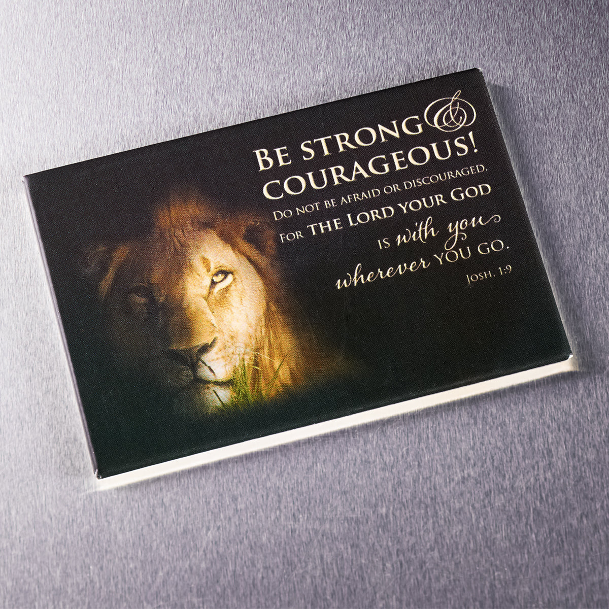 Magnet With a Message: Be Strong & Courageous... (Josh 1:9)