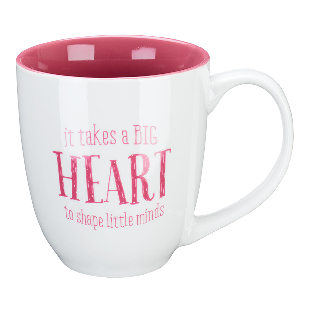 Ceramic Mug: It Takes a Big Heart to Shape Little Minds (White/Pink) (414ml)