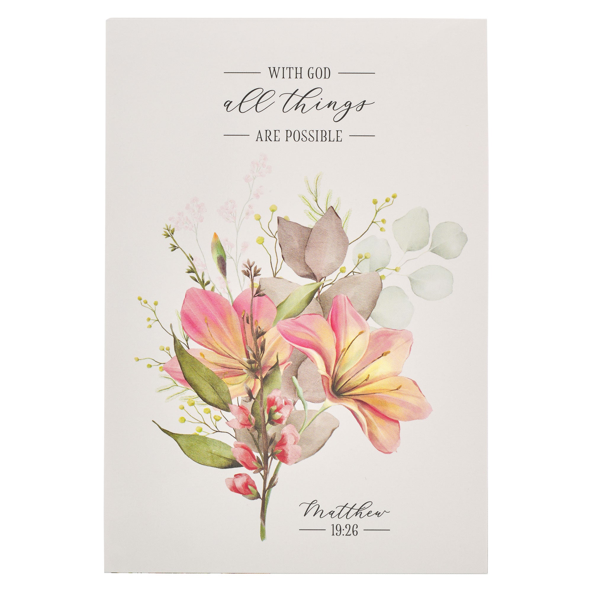 Notepad: With You All Things Are Possible Pink Floral (Matthew 19:26)
