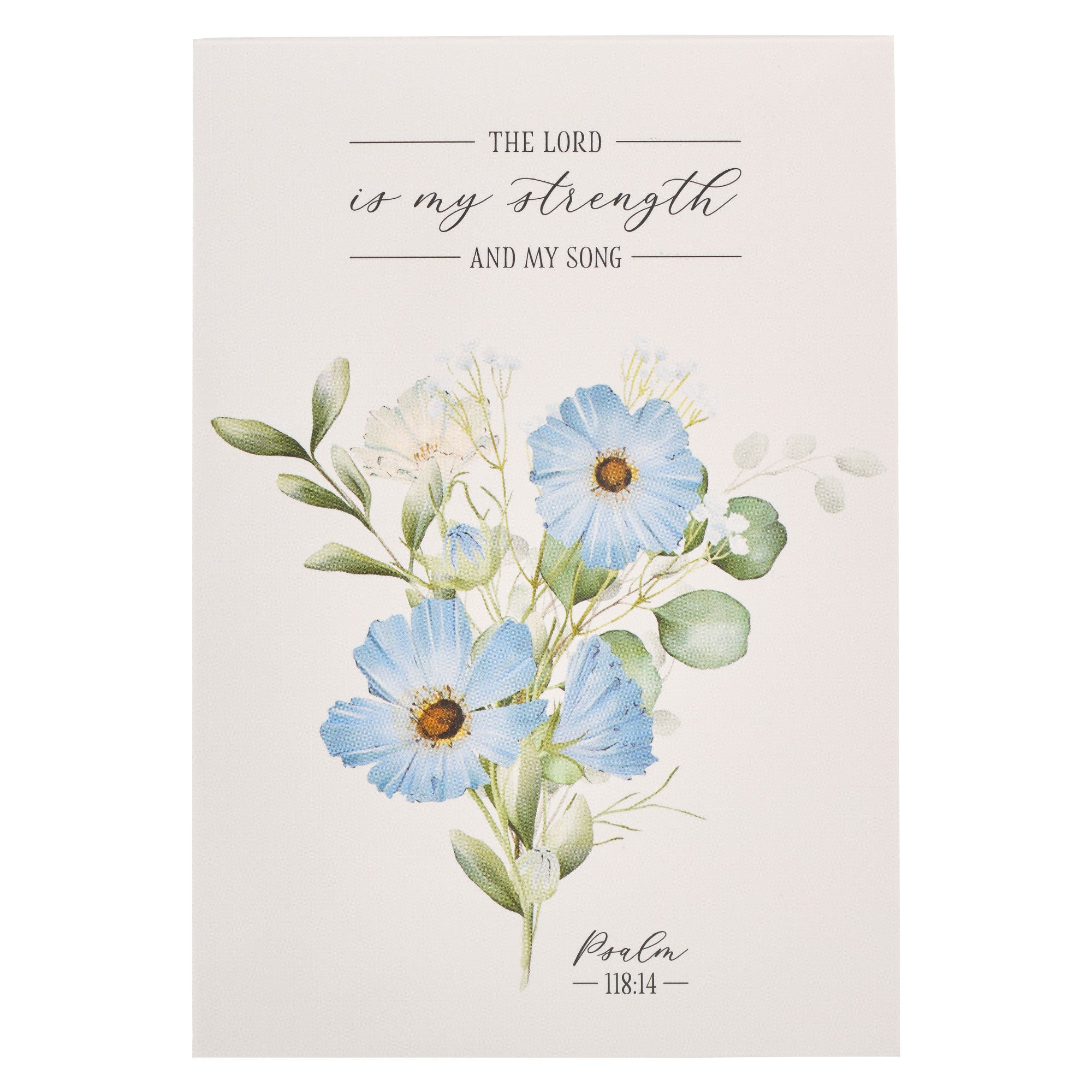 Notepad: The Lord is My Strength and My Song Blue Flowers (Psalm 118: 25)