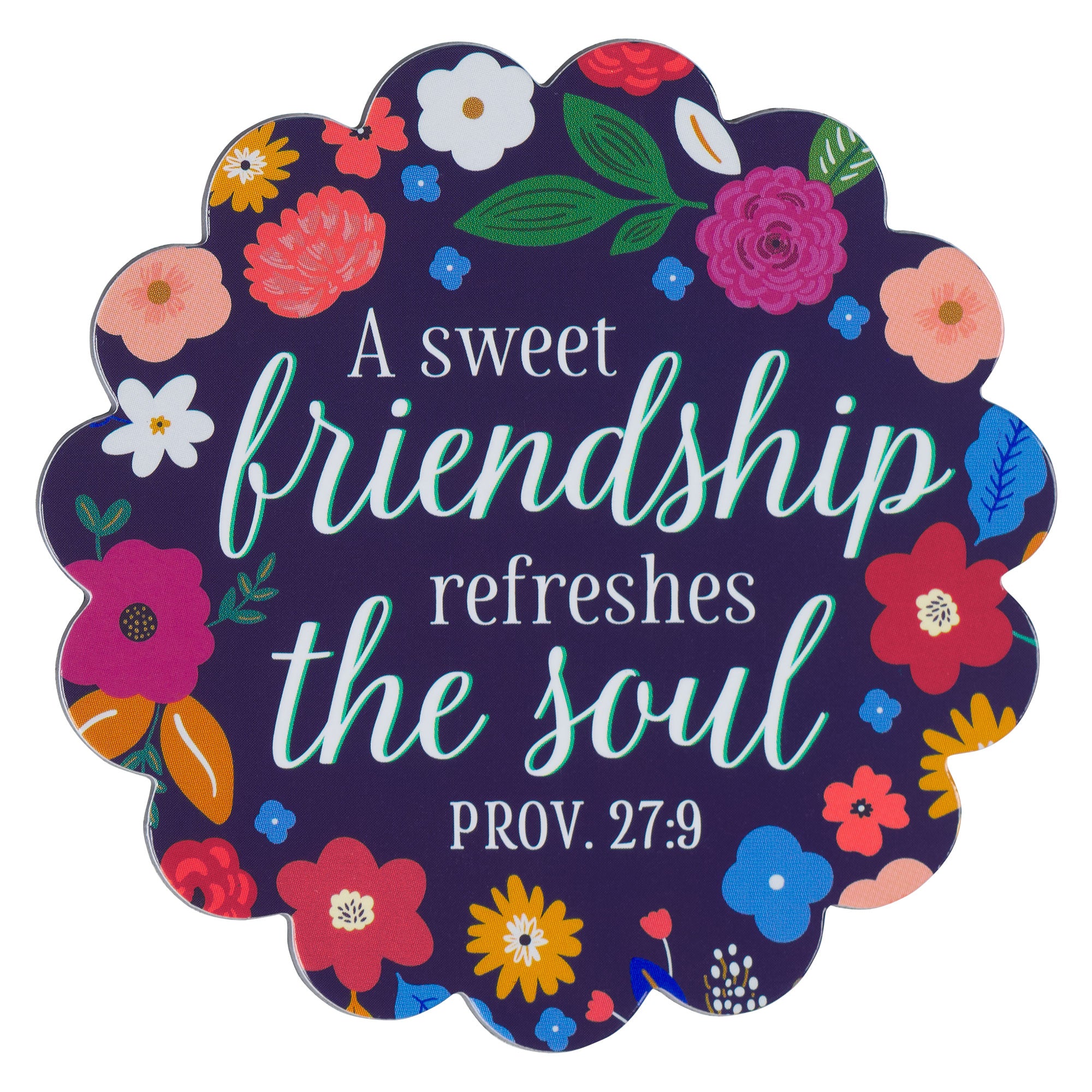 Die-Cut Magnet: A Sweet Friendship Refreshes the Soul, Floral (Proverbs 27:9)