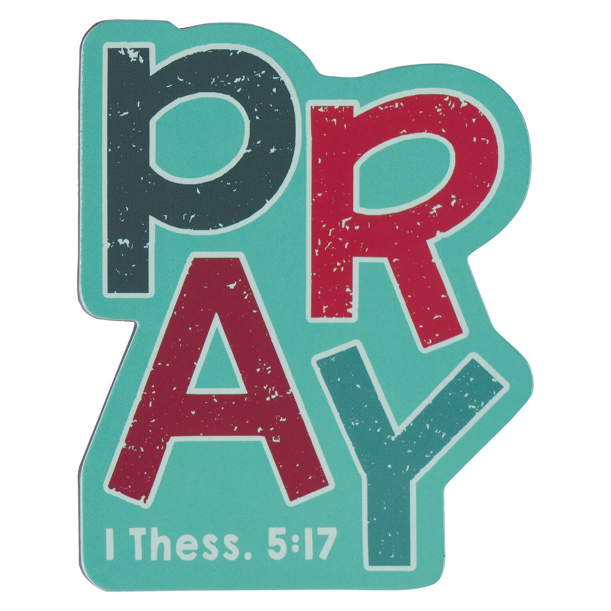 Die-Cut Magnet: Pray (1 Thess. 5:17)