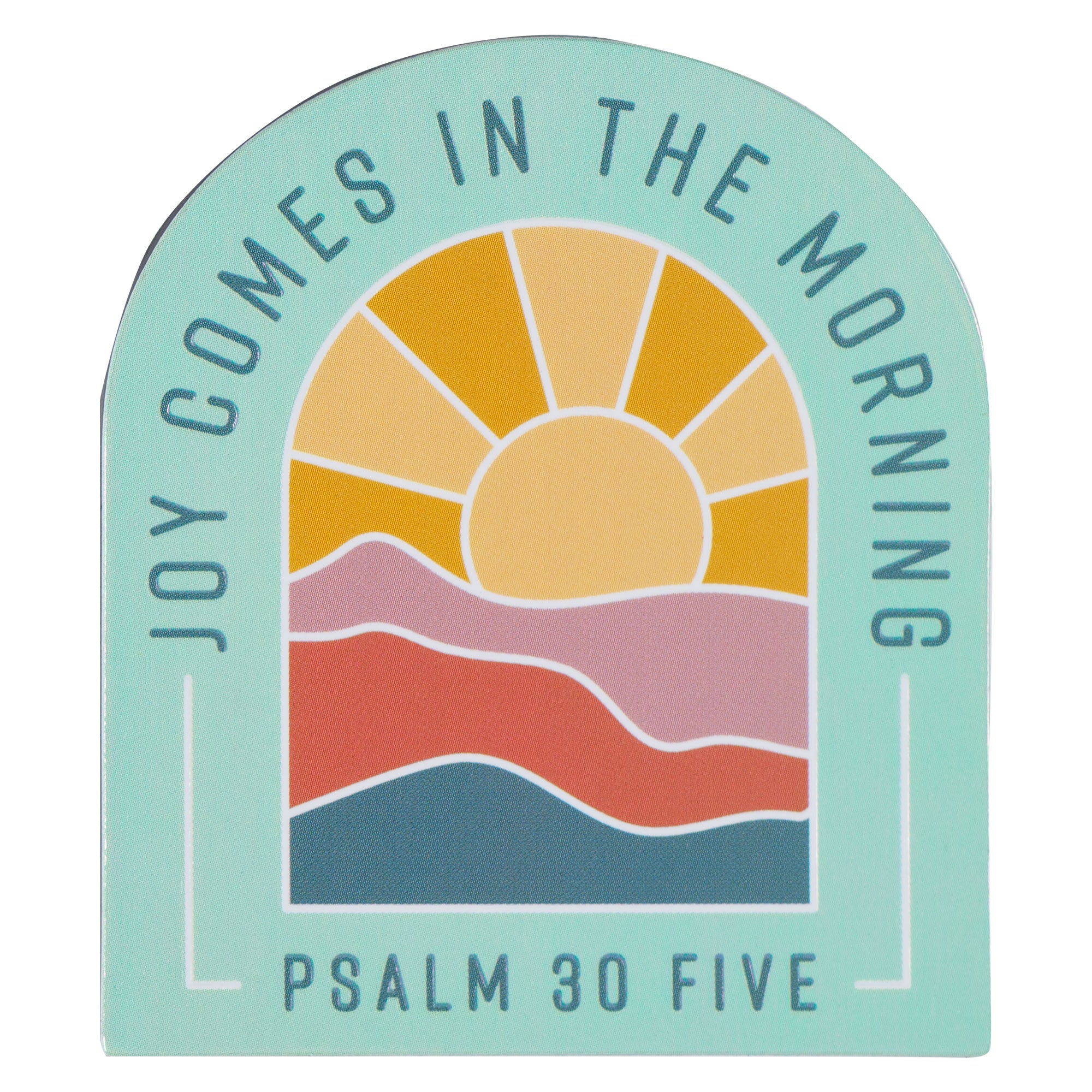 Die-Cut Magnet: Joy Comes in the Morning, Sunrise (Psalm 30:5)