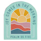 Die-Cut Magnet: Joy Comes in the Morning, Sunrise (Psalm 30:5)