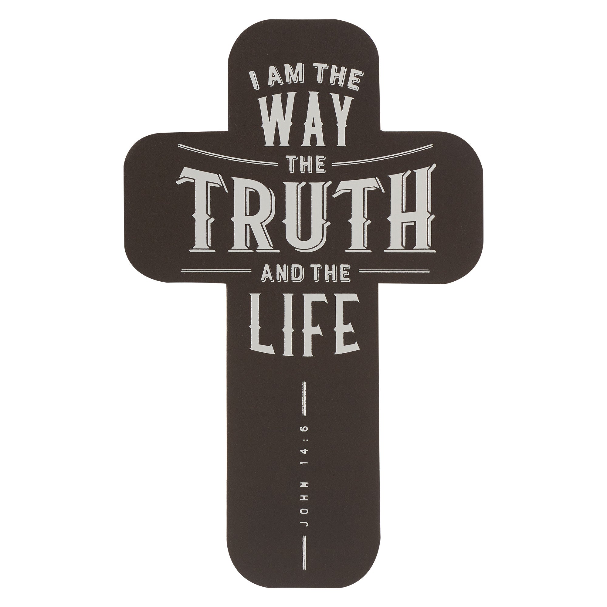 Bookmark Cross-Shaped: I Am the Way the Truth and the Life (John 14:6)