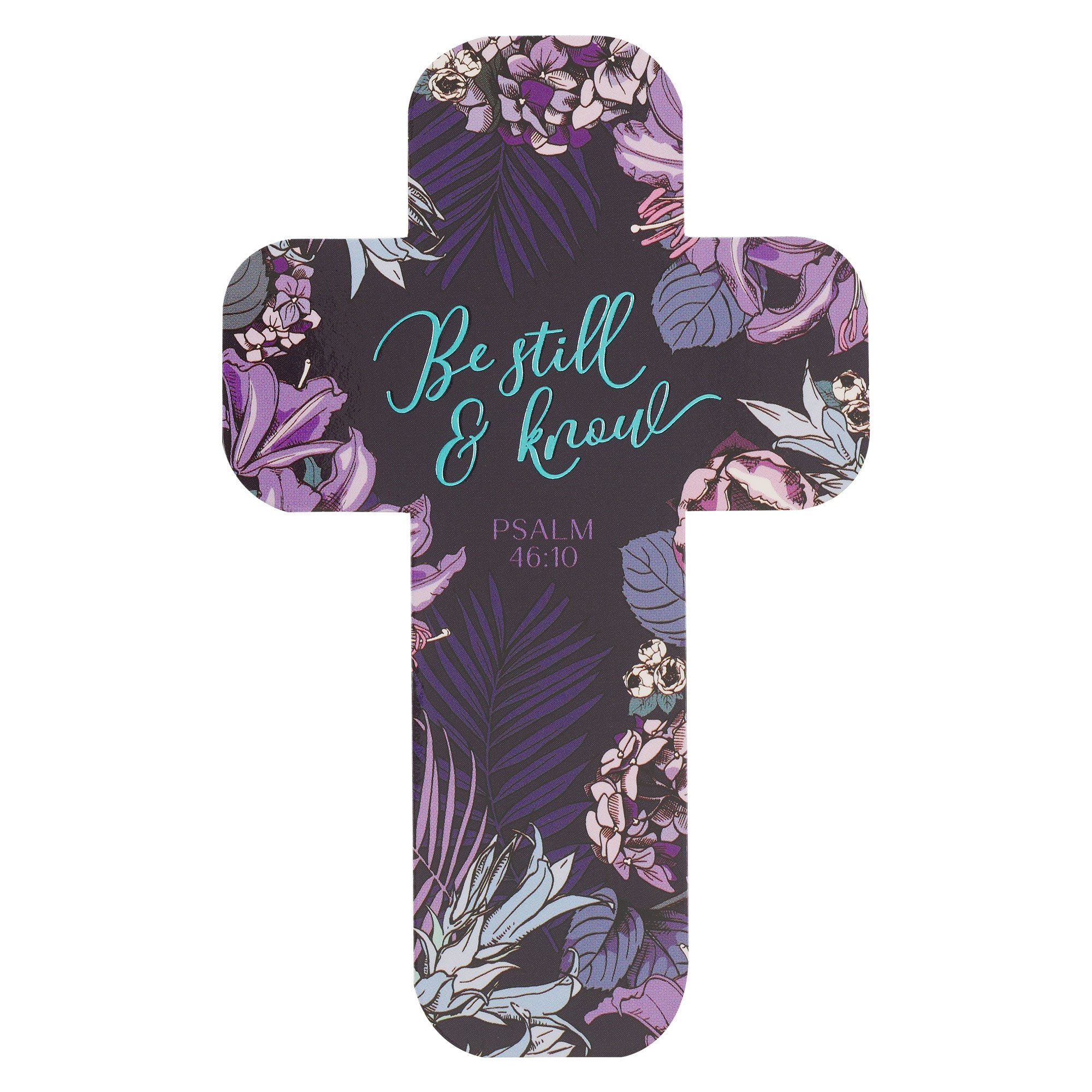 Bookmark Cross-Shaped: Be Still & Know (Psalm 46:10)