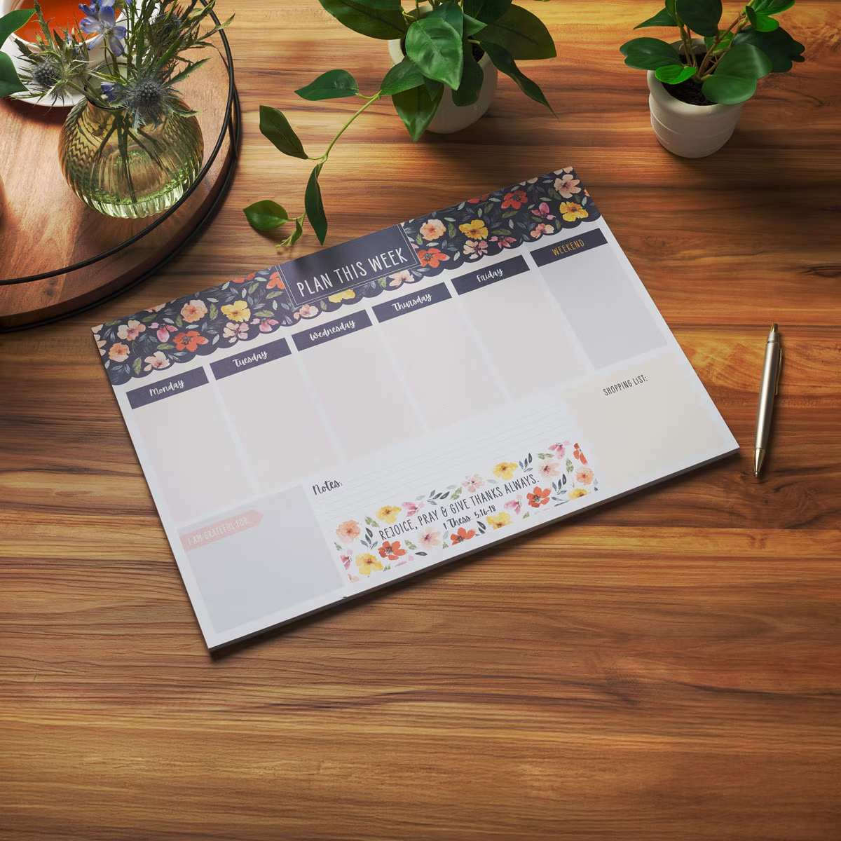 Undated Weekly Desktop Diary/Planner: Plan This Week, 1 Thess. 5:16-18 (Grateful Garden Collection)