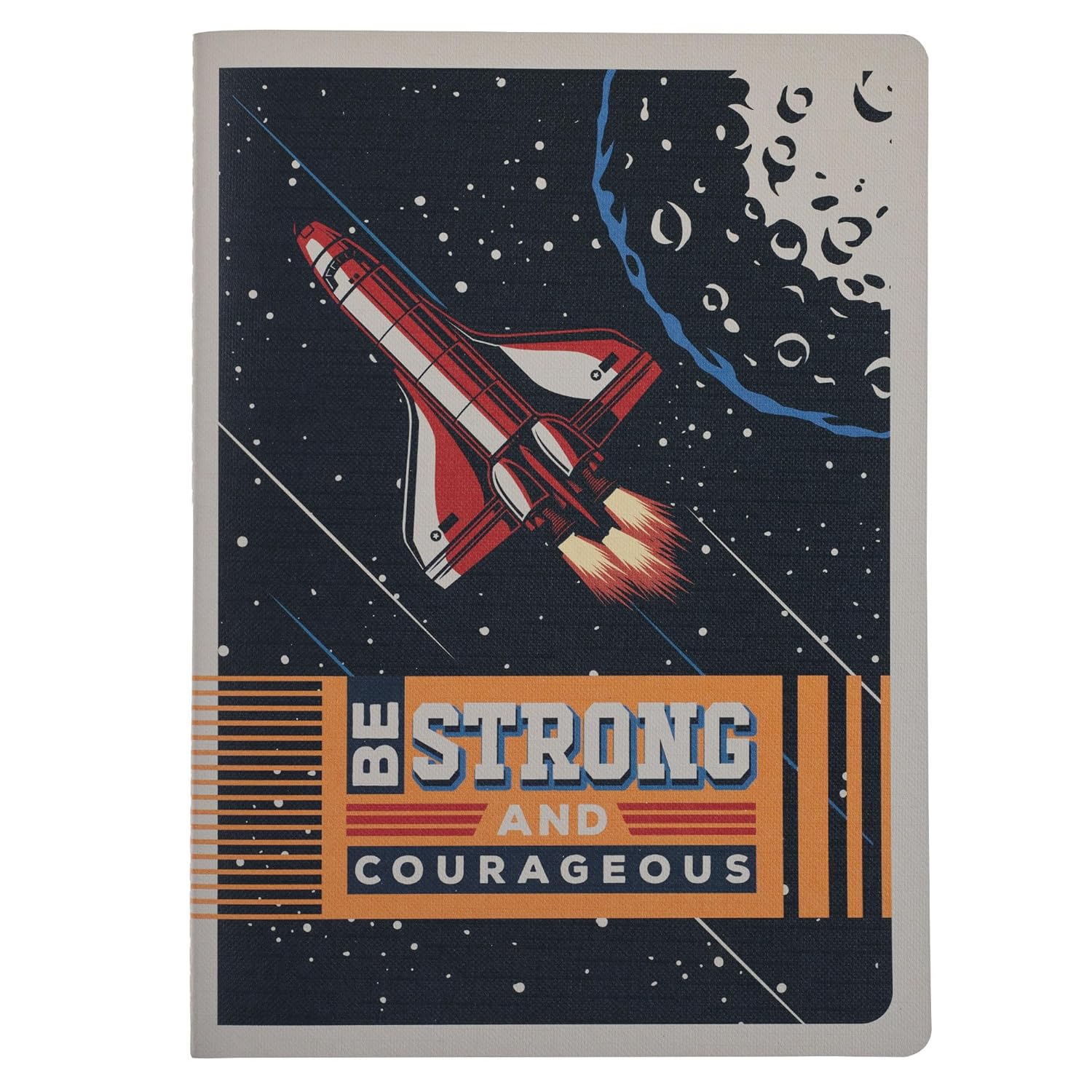 Notebook: Be Strong & Courageous (Joshua 1:9)  Be Brave, Space Collection