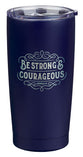 Tumbler Stainless Steel (532 ml): Be Strong (Josh. 1:9), Navy