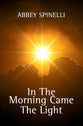 In the Morning Came the Light