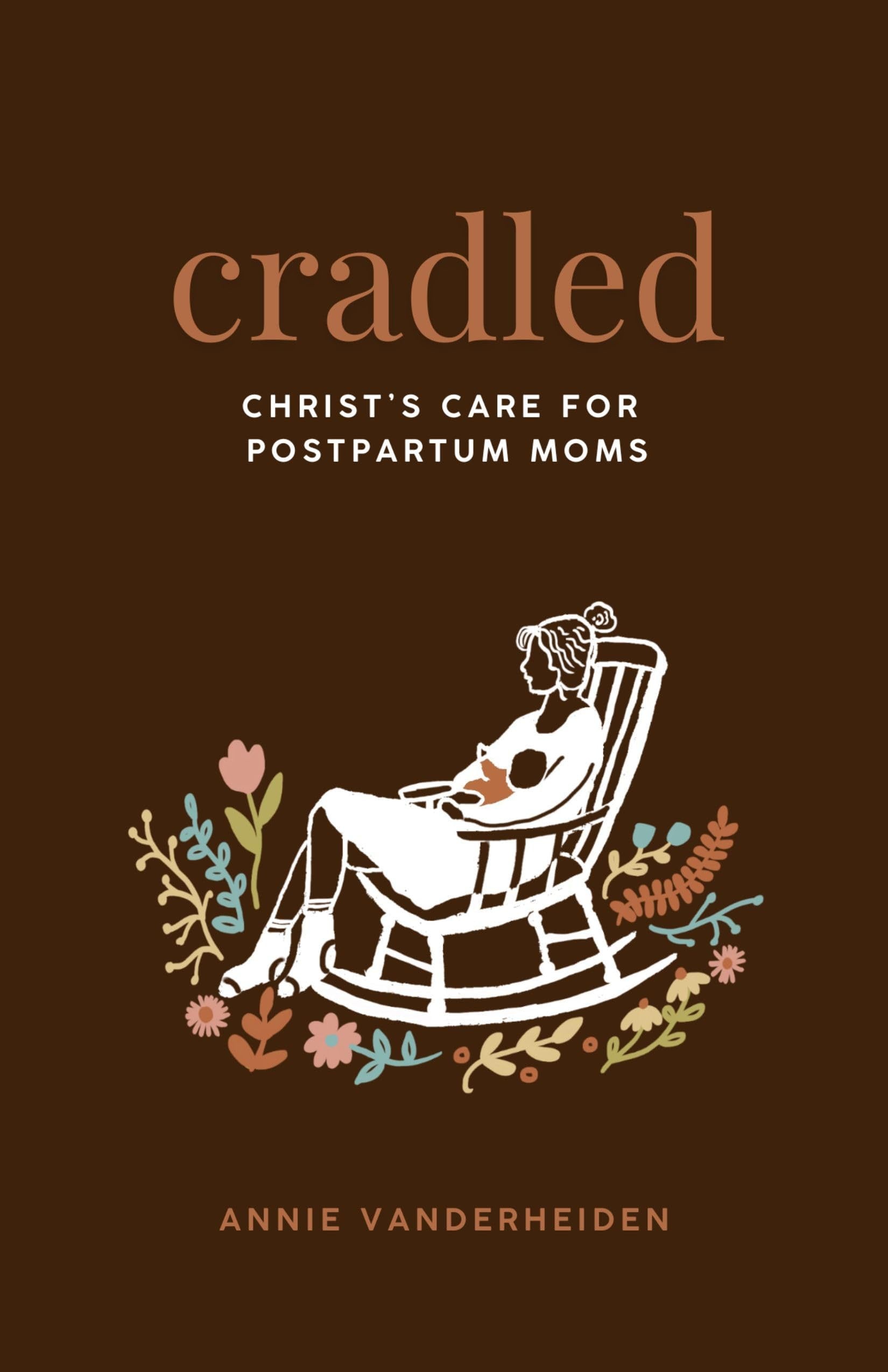 Cradled: Christ's Care for Postpartum Moms