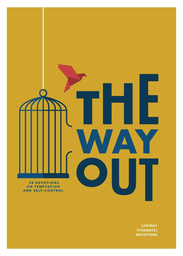 The Way Out: 30 Devotions on Temptation and Self-Control (#04 in 2021 Lifeway Student Devotional Series)